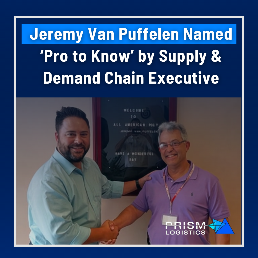 PRISM Logistics President Jeremy Van Puffelen Named ‘Pro to Know’ by Supply & Demand Chain Executive